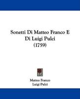 Sonetti Di Matteo Franco E Di Luigi Pulci 1104468727 Book Cover