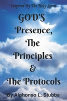 GOD'S Presence, The Principles And The Protocols B087SFM9PC Book Cover