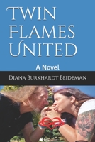 Twin Flames United: A Novel 1701562499 Book Cover