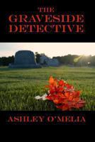The Graveside Detective 1491223332 Book Cover