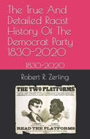 The True And Detailed Racist History Of The Democrat Party: 1830-2020 B08WK2JP1H Book Cover