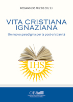 Vita Cristiana Ignaziana: Un Nuovo Paradigma Per La Post-Cristianita 8878394262 Book Cover
