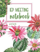 IEP Meeting Notebook: Parent Planner Makes IEP Process Easier! Keep Special Education Information Organized - Contacts, Notes, Accommodations, ... Progress, Goals, Objectives. Cactus Flowers 1687069107 Book Cover