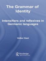 The Grammar of Identity: Intensifiers and Reflexives in Germanic Languages 1138868310 Book Cover