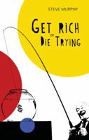 Get Rich or Die Trying: A Humor Collection 1458213544 Book Cover