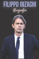 Filippo Inzaghi : Biografia B0C87VK67G Book Cover