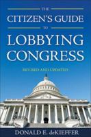 The Citizen's Guide to Lobbying Congress 1556521944 Book Cover