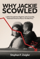 Why Jackie Scowled, Leftist Oswald Shot Rightist John Connally, Polarized America Pays a Terrible Price B0DYNVJYPL Book Cover