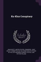 Ku-Klux Conspiracy 1377831760 Book Cover