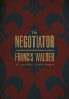The Negotiator: The Masterclass at Saint-Germain 1913491285 Book Cover
