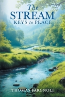 The Stream: Keys to Peace B0FQ2HWHJM Book Cover