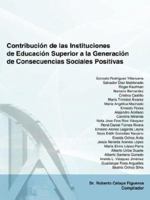 Contribución de las Instituciones de Educación Superior a la Generación de Consecuencias Sociales Positivas: El Caso del Instituto Tecnológico de Sonora 1434327485 Book Cover