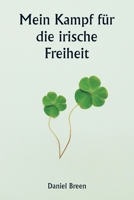 Mein Kampf für die irische Freiheit (German Edition) 9359944874 Book Cover