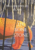 The Bone Stone: version 1 B0BLG5BH6K Book Cover