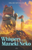 Whispers of the Maneki Neko: A journey of courage and discovery into the heart of Japanese legends (Ari in Japan) B0DWSBQTZ2 Book Cover