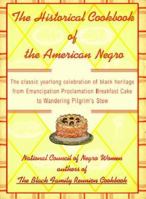 The Historical Cookbook of the American Negro: The Classic Year-Round Celebration of Black Heritage from Emancipation Proclamation Breakfast Cake to Wandering Pilgrim's Stew 0807009652 Book Cover
