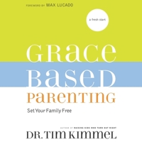Grace-Based Parenting: Set Your Family Tree B0C7YP8Q7P Book Cover