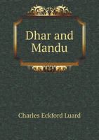 Dhar & Mandu: a sketch for the sight-seer 0344932834 Book Cover