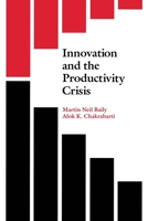 Innovation and the Productivity Crisis 0815707592 Book Cover