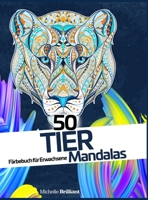 50 Tier-Mandalas: Anti-Stress-Malbuch für Erwachsene - 50 Animal Mandalas (German version) 191429548X Book Cover