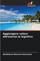 Aggiungere valore attraverso la logistica 6209327036 Book Cover