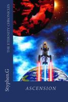 The Eternity Chronicles: Ascension 1523754486 Book Cover