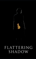 Flattering Shadow B0FS77RJY4 Book Cover