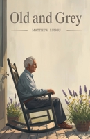 Old and Grey B0GJTD8939 Book Cover
