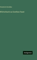 Wörterbuch zu Goethes Faust 3563971587 Book Cover