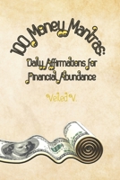 100 Money Mantras: Daily Affirmations for Financial Abundance B0BZFLSJF1 Book Cover