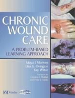 Chronic Wound Care: A Problem-Based Learning Approach 072343235X Book Cover