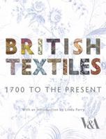British Textiles, 1700 to the Present 1851776184 Book Cover