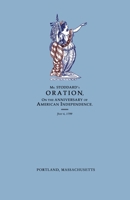 An Oration, Delivered Before The Citizens of Portland, And The Supreme Judicial Court In The Commonwealth of Massachusetts, On the Fourth Day of July 1799; Being the Anniversary of American Independen 0578843854 Book Cover