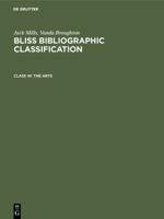 Bliss Bibliographic Classification: Class W: The Arts (Bliss Bibliographic Classification) 3598243359 Book Cover