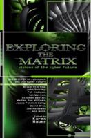 Exploring the Matrix: Visions of the Cyber Present 0312313586 Book Cover