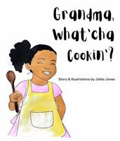 Grandma, What'cha Cookin'? 1961185881 Book Cover
