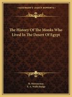 The History Of The Monks Who Lived In The Desert Of Egypt 1162902515 Book Cover