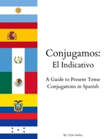 Conjugamos: El Indicativo: A Guide to Present Tense Conjugations in Spanish B0959MQ4L5 Book Cover