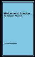 Welcome to London... No Scousers Allowed 143437310X Book Cover