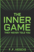 The Inner Game They Never Told You B0HBLHZK2N Book Cover