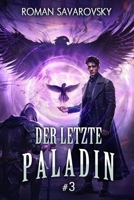 Der letzte Paladin (Buch 3): Eine Progression-Fantasy Abenteuer Serie (German Edition) 8077091148 Book Cover