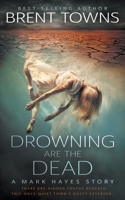 Drowning are the Dead 1685490875 Book Cover