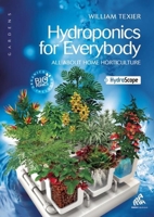 Hydroponics for Everybody: All About Home Horticulture 284594120X Book Cover