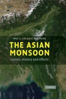 The Asian Monsoon: Causes, History and Effects 1107630193 Book Cover