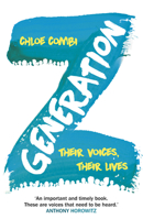 Generation Z: Their Voices, Their Lives 009959207X Book Cover