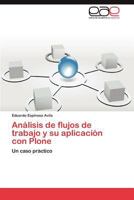 Analisis de Flujos de Trabajo y Su Aplicacion Con Plone 3845491574 Book Cover