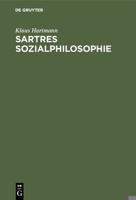 Sartres Sozialphilosophie: Eine Untersuchung Zur "Critique de la Raison Dialectique 1" 3111260437 Book Cover