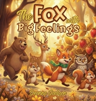 The Fox With Big Feelings B0GT5SZCDV Book Cover