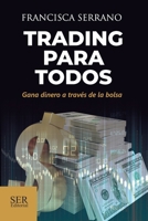 Trading para todos: Gana dinero a través de la bolsa (Spanish Edition) 6079809559 Book Cover