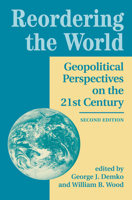Reordering the World: Geopolitical Perspectives on the Twenty-First Century 0813317274 Book Cover